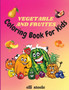 Vegetables and Fruites Coloring Book for Kids : Amazing 70 Easy Different fruits Coloring Pages for Kids and Toddlers
