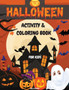 Halloween Activity And Coloring Book For Kids : Amazing Collection of Halloween Activities & Games: Word Search, Color by Number, Search and Find, Mazes, Dot to Dot, Coloring Pages For Girls and Boys
