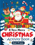 A Very Merry Christmas Activity Book : Fun Christmas Activity book For Kids and Toddlers 144 Pages