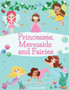 Princesses, Mermaids and Fairies : Magic Coloring Book for Girls: Amazing Princess Illustrations, Magical Fairies and Wonderful Mermaids Coloring Book for Toddlers and Girls Ages 3-6: Magic Coloring B