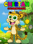 Cheetah Coloring Book : Wonderful Cheetah Book for Kids, Boys and Girls, Ideal Leopard Coloring Book for Children and Toddlers who love to play and enjoy with cute wild animals
