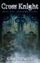 Cross Knight : Shadows Rising (Book 1)