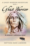 Ghost Warrior : A Ghost Warrior Adventure - Book I