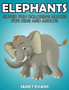 Elephants : Super Fun Coloring Books for Kids and Adults