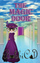 The Magic Door : A Beautifully Illustrated, Rhyming Picture Book for Children of all Ages