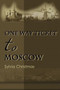 One-Way Ticket to Moscow