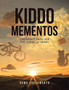 Kiddo Mementos : Children's Tales for the Young at Heart