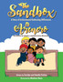 The Sandbox / El Arenero : A Story of Inclusion and Embracing Differences / Una historia de inclusion y aceptacion de las diferencias : 2 The Sandbox / El Arenero : A Story of Inclusion and Embracing Differences / Una historia de inclusion y aceptacion de las diferencias : 2