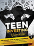 Teen Investing : Find out How to start to Invest In Etfs, Stocks, Bonds, Cryptocurrencies, and Build-up Your Financial Freedom