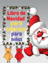 Libro de Navidad para colorear para ninos : Libro para colorear facil y divertido para los ninos Regalo o regalo de Navidad para ninos pequenos.