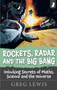 ROCKETS, RADAR AND THE BIG BANG : Unlocking Secrets of Maths, Science and the Universe