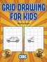 How to draw (Learn to draw cars) : This book teaches kids how to draw cars using grids : 3