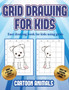 Easy drawing book for kids using grids (Learn to draw cartoon animals) : This book teaches kids how to draw cartoon animals using grids : 3