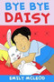 Bye Bye Daisy