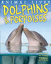 Animal Lives: Dolphins and Porpoises