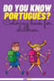 Do You Know Portugues? : Coloring Book For Children