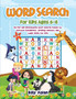 Word search for kids ages 6-8 : 40 Fun and Educational Word Search Puzzle to Improve Vocabolary, Spelling, Memory and Logic Skills for Kids
