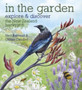 In the Garden : Explore & Discover the New Zealand Backyard