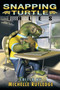 Snapping Turtle Tales