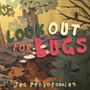 Look Out for Bugs