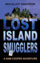 Lost Island Smugglers : The Sam Cooper Adventure Series Volume 1