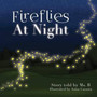 Fireflies at Night Fireflies at Night