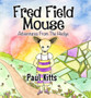 Fred Field Mouse : Adventures from the Hedge