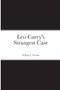 Leo Carey's Strangest Case