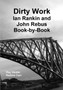 Dirty Work: Ian Rankin and John Rebus Book-by-Book
