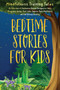Bedtime Stories for Kids : A Collection of Meditation Stories Designed to Help Youngsters Relax, Feel Calm, Improve Their Mindfulness and Fall Asleep Quickly
