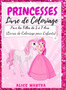 Livre de Coloriage de Princesses : Pour les Filles de 5 a 7 Ans (Livres de Coloriage pour Enfants)