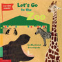 Let's Go to the Zoo : An Illustrated Encyclopedia with over 100 animals!