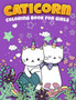 Cute Caticorn Coloring Book For Kids : A Very Funny Coloring Book For Young Children Featuring Cute & Magical Caticorns, 50 Caticorn to Color, Cute Cat and Kitten, Coloring Book For Kids Ages 4-8, Cut