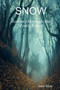 Snow : Journey Through the Mystic Forest