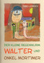 Der kleine Regenwurm Walter und ... Onkel Mortimer : Erzahlung 7