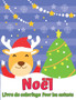 Le livre de coloriage de Noel pour les enfants : Cadeau de Noel d'enfants amusant ou present pour les tout-petits et les enfants Belles pages a colorier avec le pere Noel et plus
