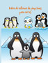 Libro de colorear de pinguinos para ninos : libro de colorear lindo y facil para ninos pequenos y ninos (libro de colorear para ninos)
