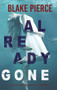 Already Gone (A Laura Frost FBI Suspense Thriller-Book 1)
