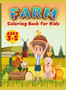 Farm Coloring Book For Kids : Super Fun Coloring Pages of Animals on the Farm Cow, Horse, Chicken, Pig, and Many, A Cute Farm Animal Coloring Book for Kids Ages 3-5