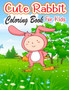 Cute Rabbit Coloring Book for Kids : Easy Fun Bunny Coloring Pages Featuring Super Cute and Adorable Bunnies, Bunny Coloring Book