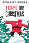 A Corpse for Christmas : A Warm and Witty Standalone Christmas Mystery : 5