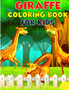 Giraffe Coloring Book for Kids : Activity Book for Girls and Boys