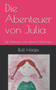 Die Abenteuer von Julia : Die Erlebnisse eines kleinen Madchens