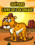 Guepard Livre de Coloriage : pour Enfants, Garcons et Filles