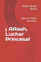 ! AAaah, Luchar Princesa! : vencer el cancer de mama..