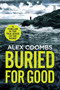 Buried For Good : A tense, page-turning crime thriller