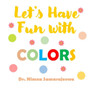 Let's Have Fun with COLORS