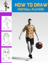 How To Draw Football Players : Easy Step By Step Lessons & Techniques To Draw Your Favourite Footballers