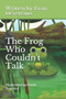The Frog Who Couldn't Talk