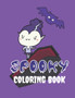 Spooky Coloring Book : Halloween Activity Workbook for Kids and Toddlers ages 4-8 Trick or Treat Ghost Witches Pumpkins Bat and More!